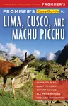 Frommer's EasyGuide to Lima, Cusco and Machu Picchu